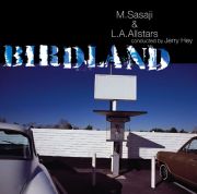 BIRDLAND(ステレオ&マルチチャンネル) ＜M. Sasaji & L. A. Allstars＞