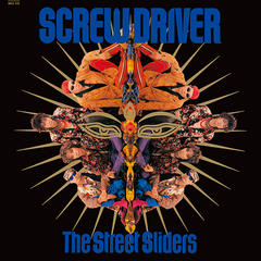 SCREW DRIVER | ザ・ストリート・スライダーズ | ソニーミュージック 