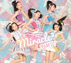 JUMP!【初回生産限定盤】 | miracle2（ミラクルミラクル） from ミラクルちゅーんず！ | ソニーミュージックオフィシャルサイト