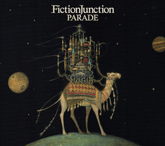 PARADE【初回生産限定盤】 | FictionJunction | ソニーミュージックオフィシャルサイト