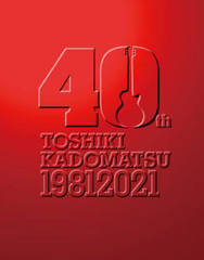 TOSHIKI KADOMATSU 40th Anniversary Live【初回生産限定盤/Blu-ray盤 