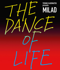 TOSHIKI KADOMATSU presents MILAD THE DANCE OF LIFE【初回生産限定盤 