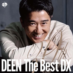 DEEN The Best DX ～Basic to Respect～ | DEEN | ソニーミュージック 