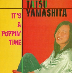 IT'S A POPPIN' TIME | 山下達郎 | ソニーミュージックオフィシャルサイト
