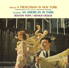 ガーシュウィン：パリのアメリカ人／ミヨー：ニューヨークのフランス人 ほか | アーサー・フィードラー(指揮) ボストン・ポップス管弦楽団 |  ソニーミュージックオフィシャルサイト
